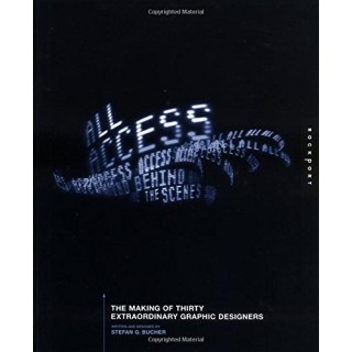 All Access: the making of thirty extraordinary graphic designers